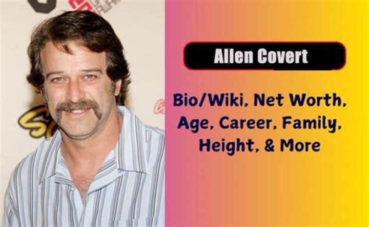 Allen Covert - Age, Family, Bio