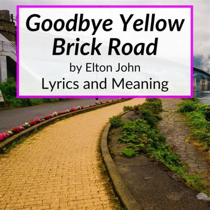 Goodbye Yellow Brick Road | Famous Birthdays