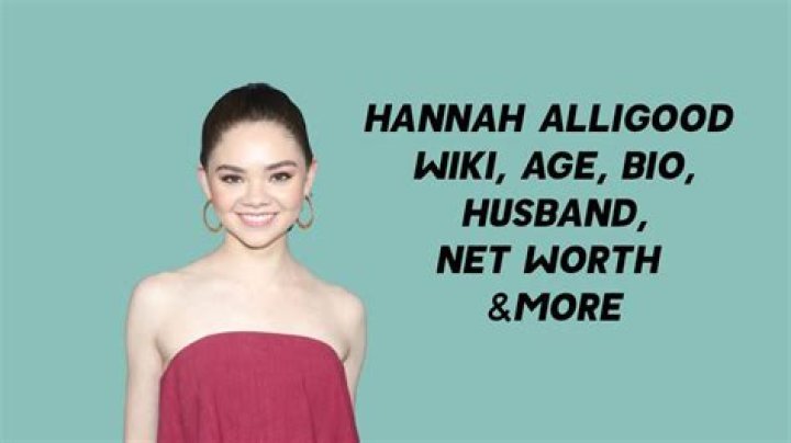 Hannah Alligood - Age, Family, Bio