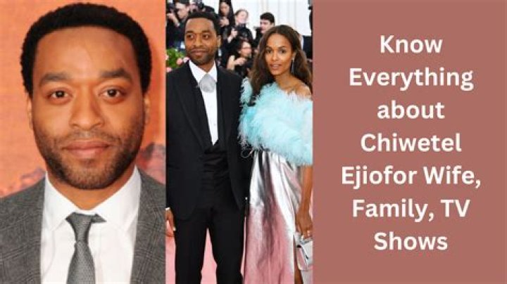 Is Chiwetel Ejiofor Married to Wife? Chiwetel Ejiofor Short Biography