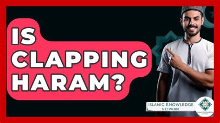 Is Clapping Haram?