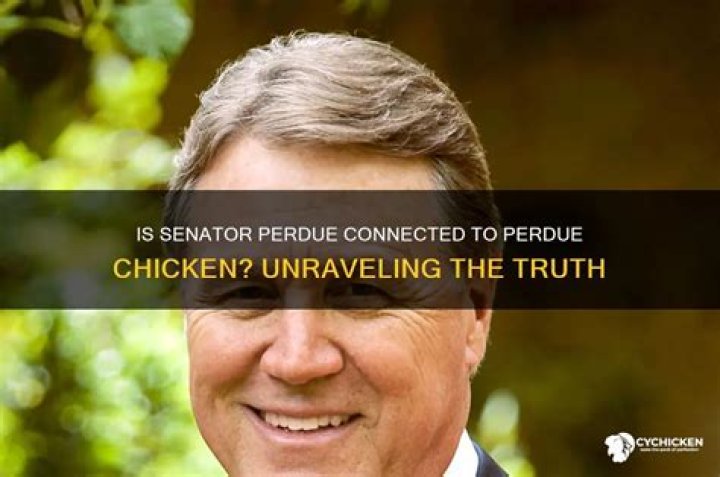 
No, David Perdue Is Not Related To Perdue Chicken- Quick Response To The Call For A Boycott And More Facts 
