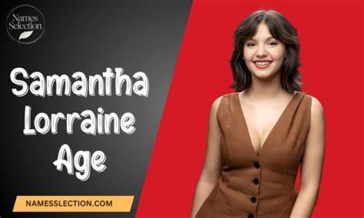 Samantha Lorraine Height, Weight, Net Worth, Age, Birthday, Wikipedia, Who, Nationality, Biography