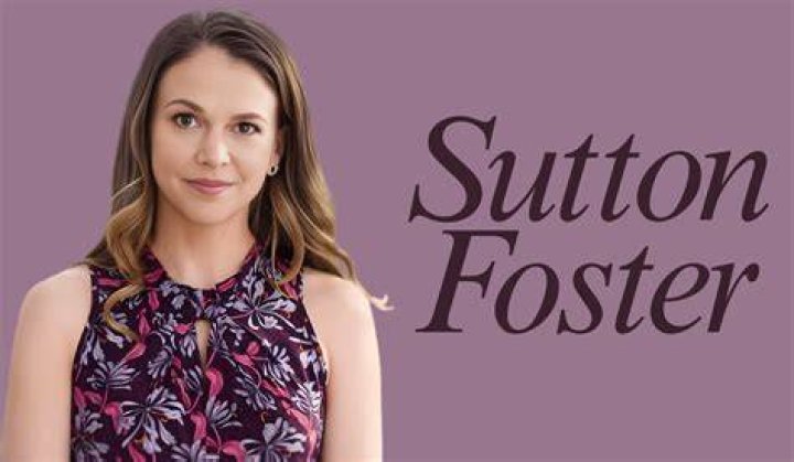 Sutton Foster - Age, Family, Bio