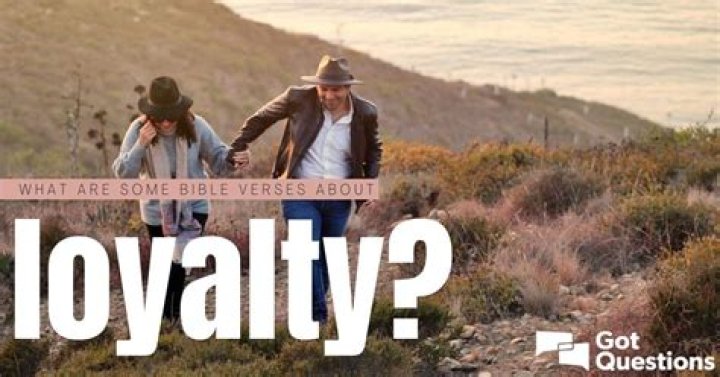 What are some Bible verses about loyalty?