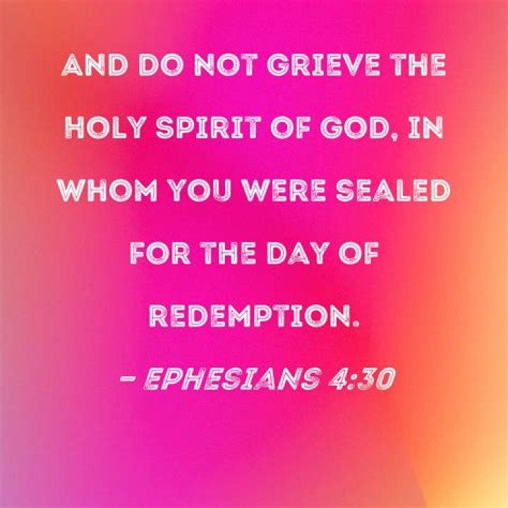 What does it mean to grieve the Holy Spirit (Ephesians 4:30)?