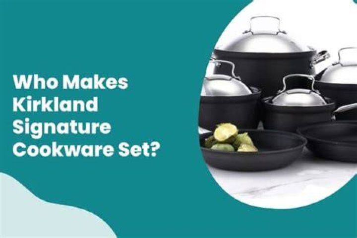 Who makes Kirkland signature cookware?