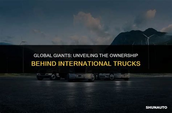 Who owns International Trucks?