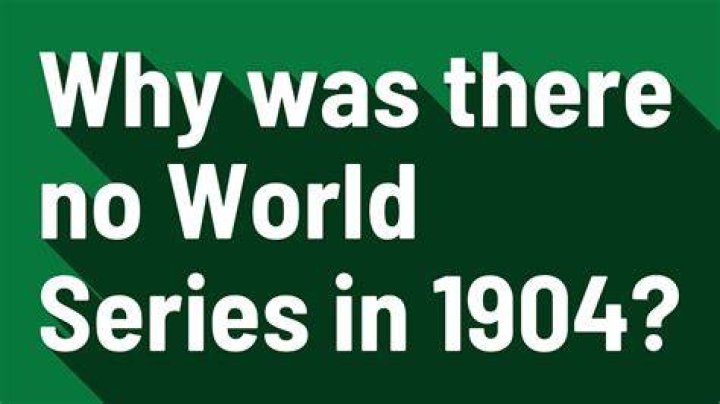 Why was there no 1904 World Series?